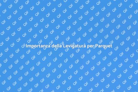 Levigatura Prima della Posa del Parquet