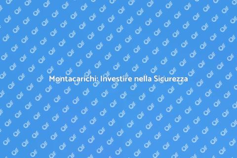 Sostituzione Sistemi Montacarichi