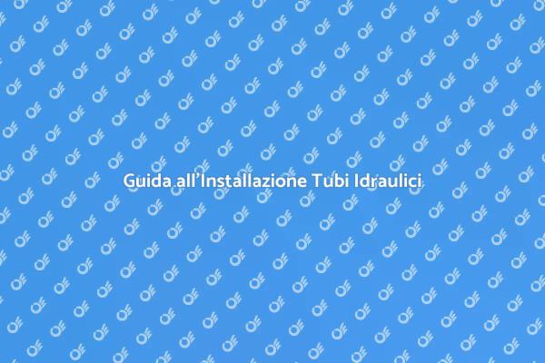 Come Sostituire Tubi Idraulici