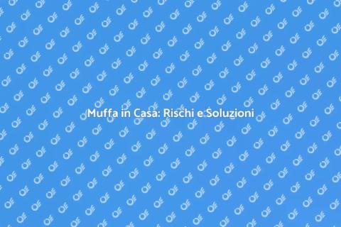 Accertamento della Muffa: Salute Casa