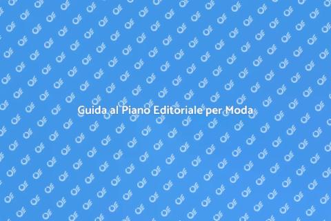 Piano Editoriale per Agenzie Moda