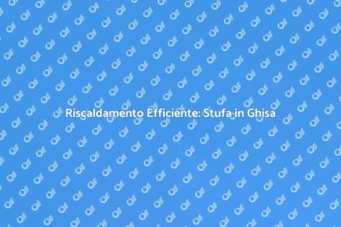 Stufa in Ghisa: Innovativa ed Efficiente