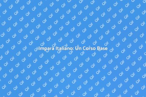 Corso di Italiano Base: Inizia Oggi