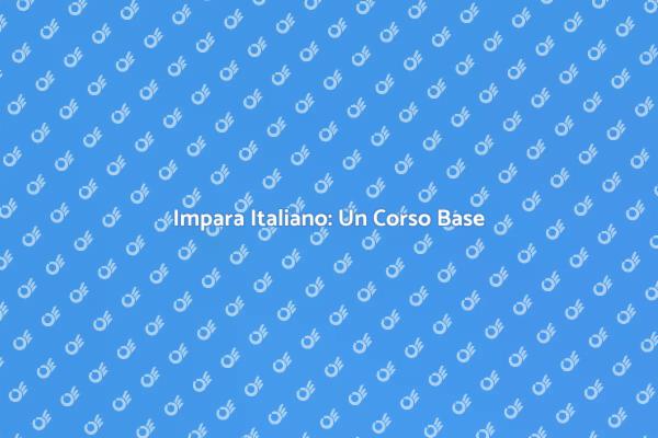 Scopri l'Italiano: Corso Base