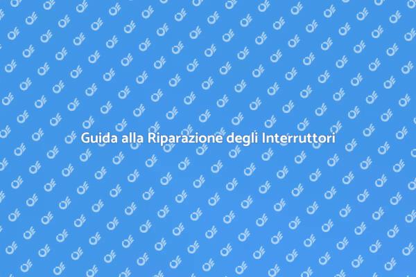 Come Riparare Interruttori Automatici