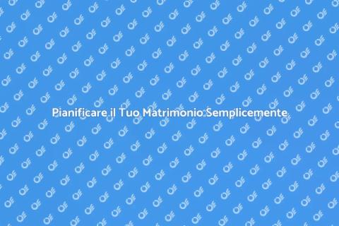 Matrimonio Perfetto: Guida alla Pianificazione