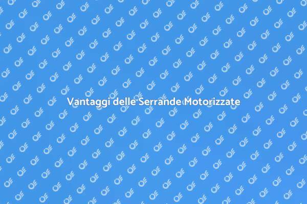 Serrande Motorizzate: Sicurezza e Comfort