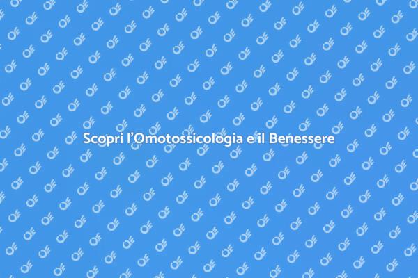 L’Omotossicologia per la Tua Salute