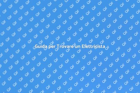 Contattare un Elettricista Esperto