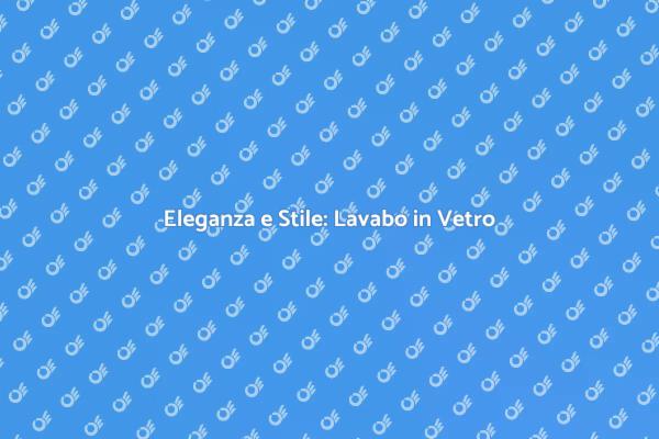 Bagno Moderno: Lavabo in Vetro Temperato