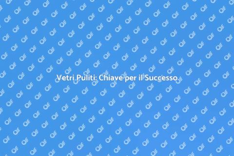 Pulizia Vetri per Strutture Ricettive