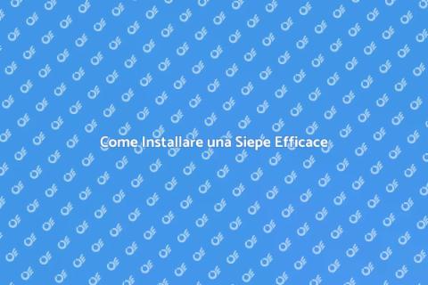Installare una Siepe per il Giardino