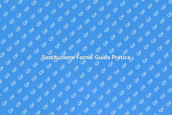 Installazione Forno: Consigli Utili