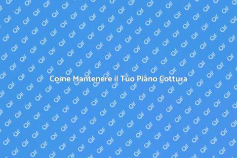 Manutenzione Piano Cottura Essenziale