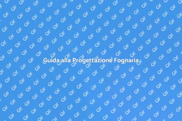 Progettazione e Sostituzione Fognaria
