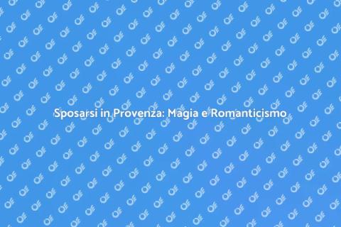 Matrimonio da Sogno in Provenza