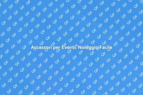 Noleggiare Accessori per Eventi