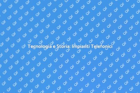 Progettare Impianti Telefonici Storici