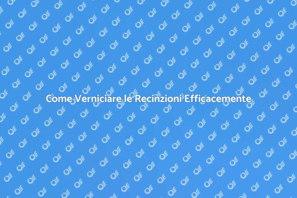 Verniciatura Recinzioni: I Vantaggi