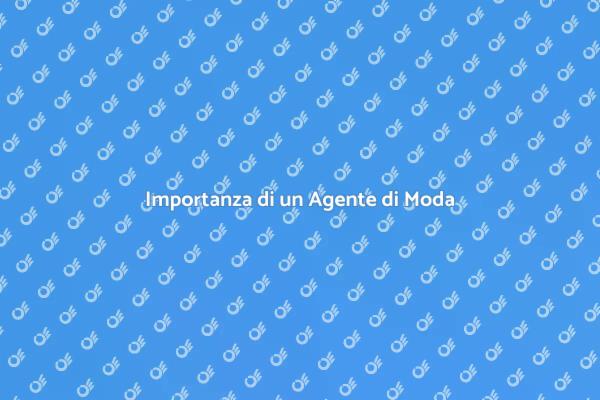 Ruolo Cruciale dell'Agente di Moda