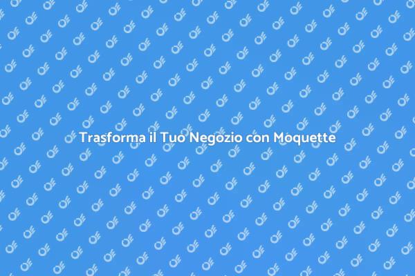 Il Potere della Moquette nel Negozio