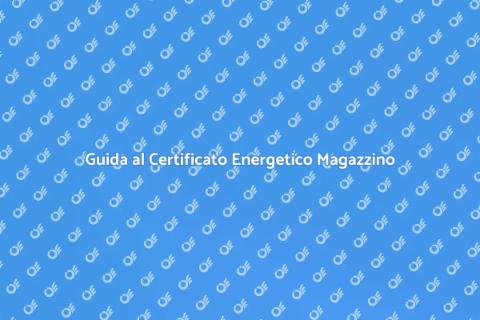 Certificato Energetico per Magazzino