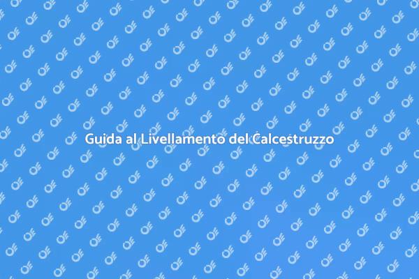 Livellamento del Calcestruzzo: Ecco Come
