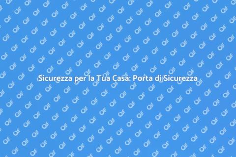 Installazione Porta di Sicurezza