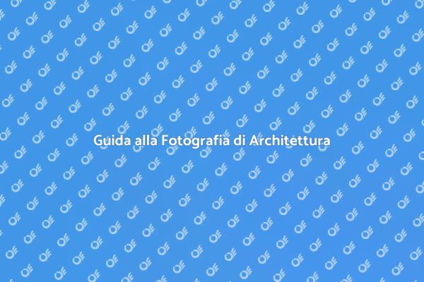 Arte della Fotografia Architettonica