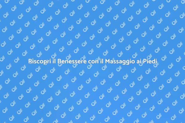 Terapia di Massaggio: Benessere ai Piedi