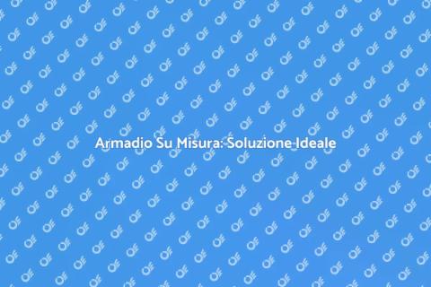 Armadio a Muro Su Misura e Design