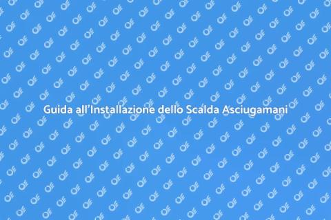 Installazione Scalda Asciugamani
