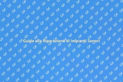 Riparare un Impianto Sonoro Efficace