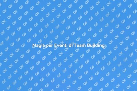 Noleggio Mago per Team Building