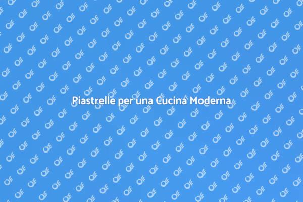 Ristrutturare la tua Cucina con Piastrelle