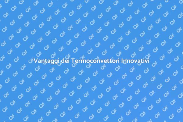 Termoconvettori: Il Futuro del Riscaldamento
