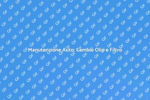 Cambiare Olio e Filtro della Macchina