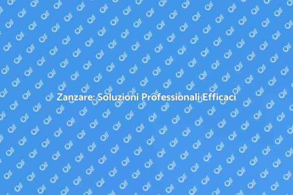 Disinfestazione Efficace delle Zanzare