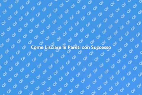 Lisciatura Perfetta delle Pareti