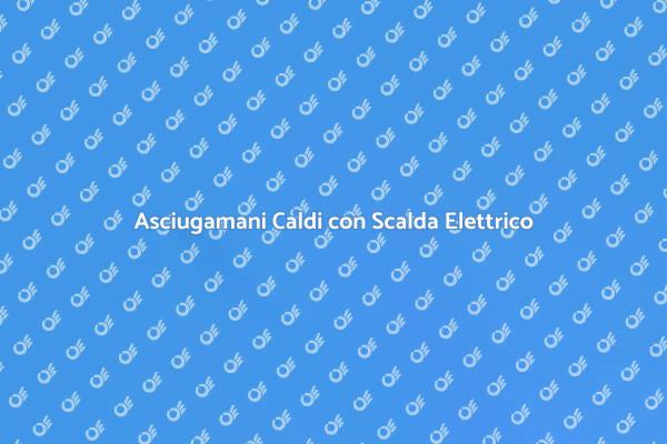 Comfort Quotidiano con Scalda Asciugamani