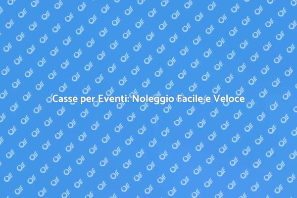 Casse per Eventi: Suono di Qualità