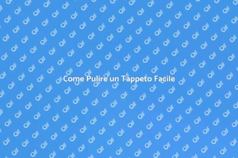 Lavare un Tappeto: Guida Pratica