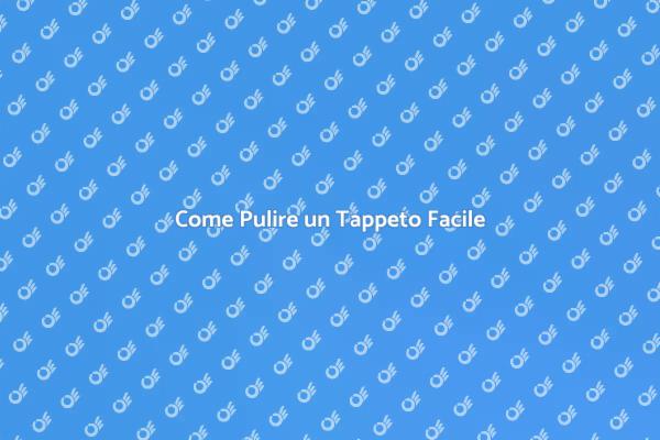 Tecniche Efficaci per Lavare i Tappeti
