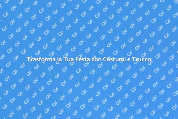 Feste Uniche con Costumi e Trucco