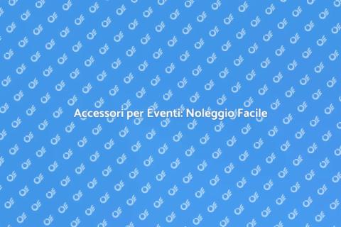 Noleggiare Accessori per Eventi