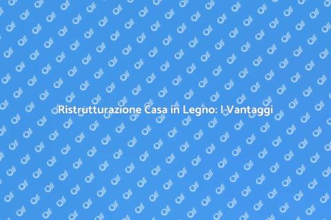 Ristrutturare Casa in Legno: Guida Pratica