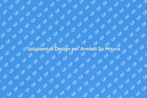 Armadi Su Misura per Ogni Spazio