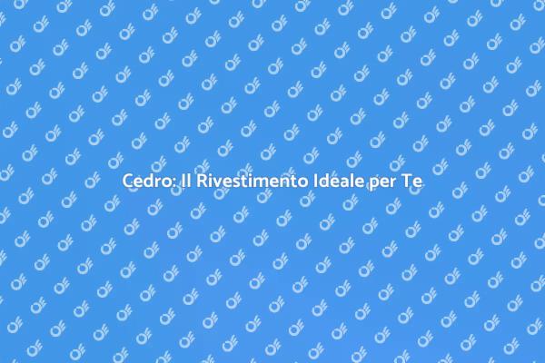 Rivestimento in Cedro: Trasforma il Tuo Spazio