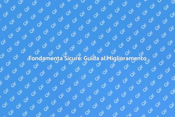 Fondamenta Forti per Edifici Sicuri