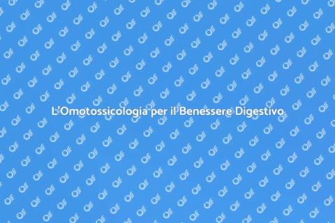 Omotossicologia per Digestione Sana